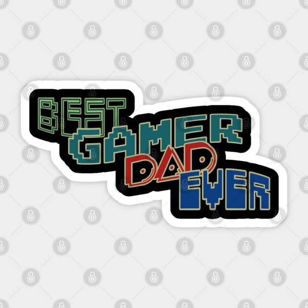 Best gamer dad ever Sticker by Sarcastic101